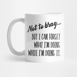 Not to brag... Mug